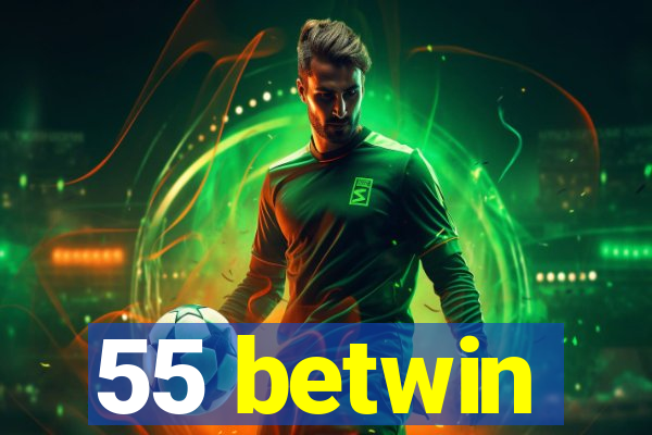 55 betwin